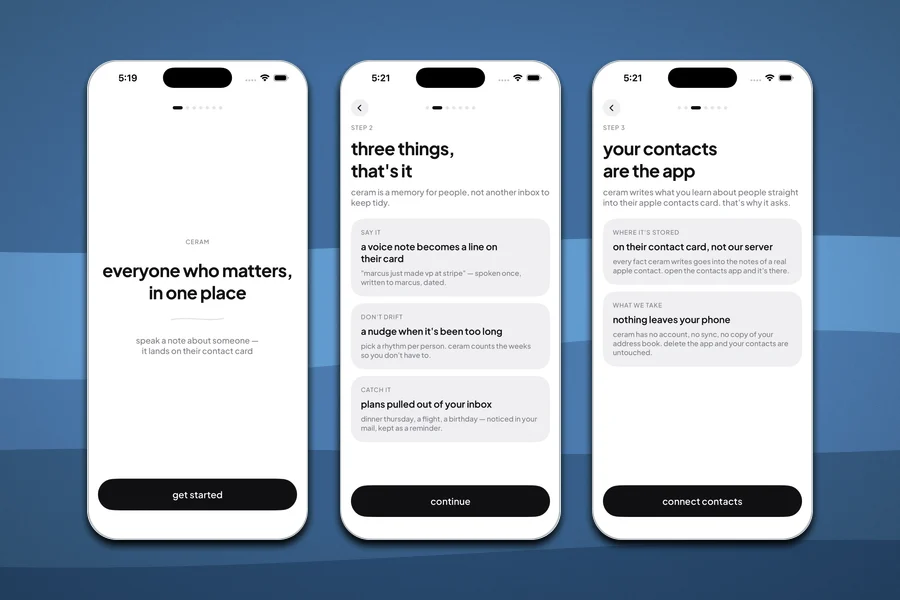 Ceram — Seven screens before anyone sees the app